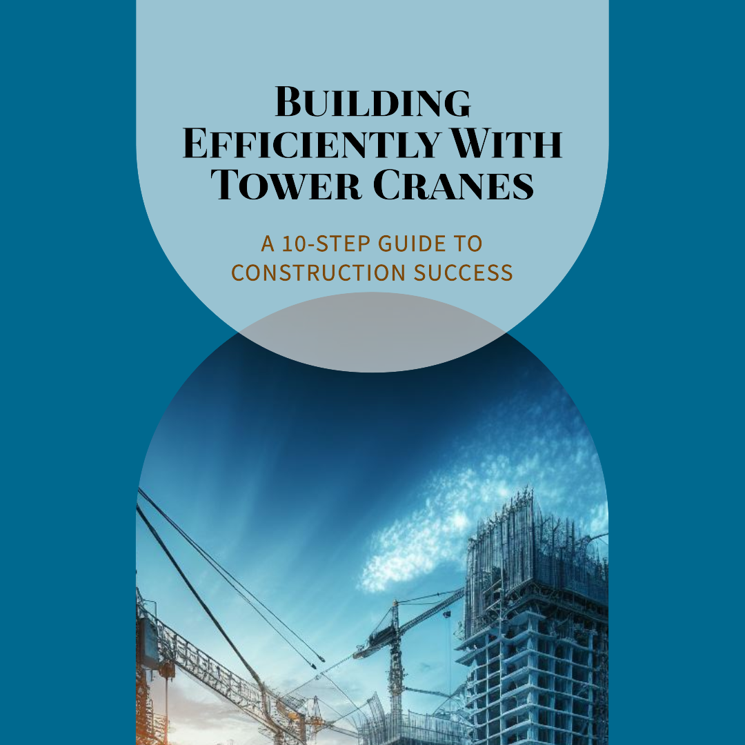 Step guide to construction success with tower crane